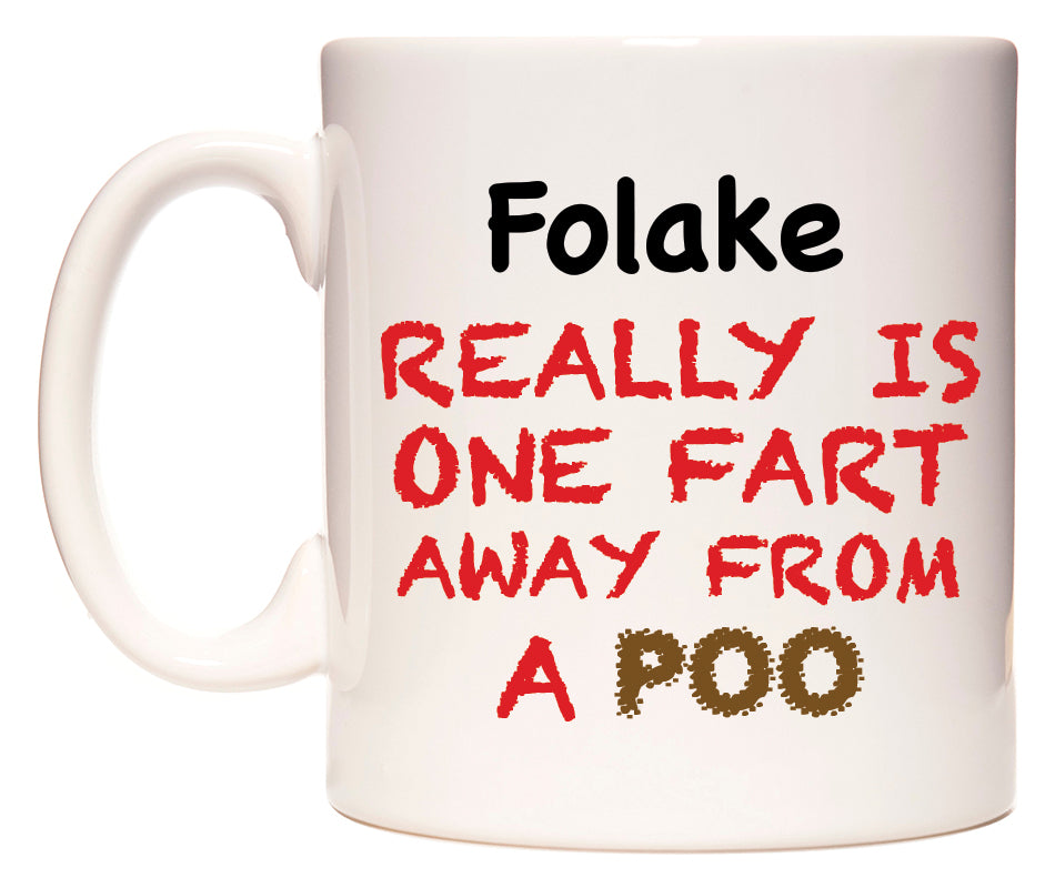 This mug features Folake Really is ONE Fart Away from A Poo