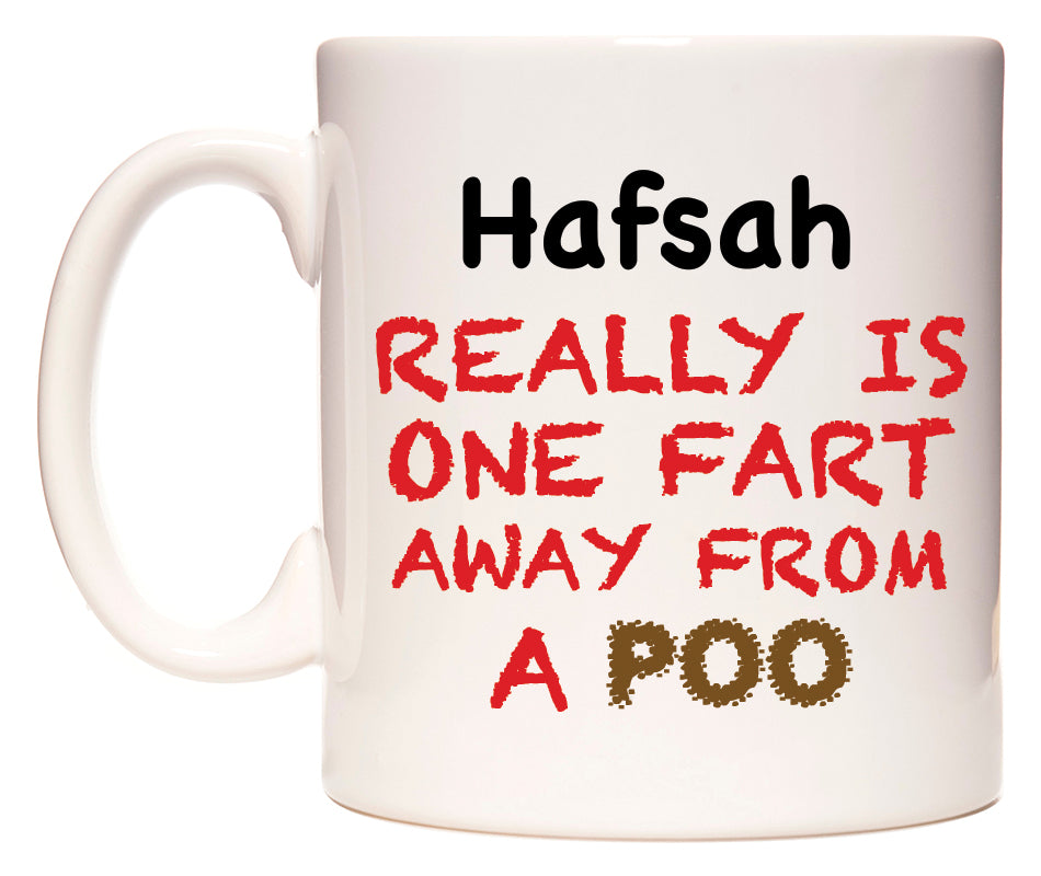 This mug features Hafsah Really is ONE Fart Away from A Poo