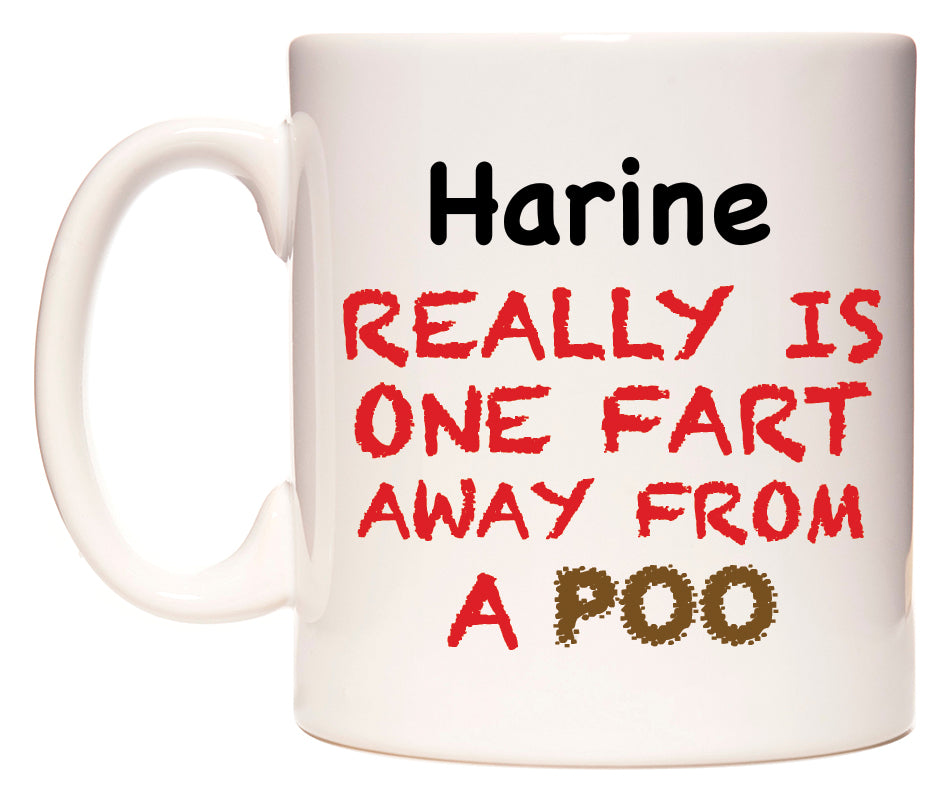 This mug features Harine Really is ONE Fart Away from A Poo