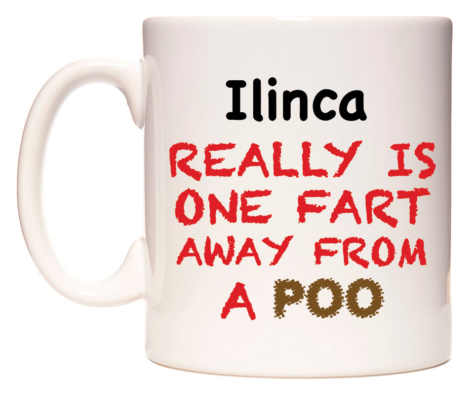 This mug features Ilinca Really is ONE Fart Away from A Poo