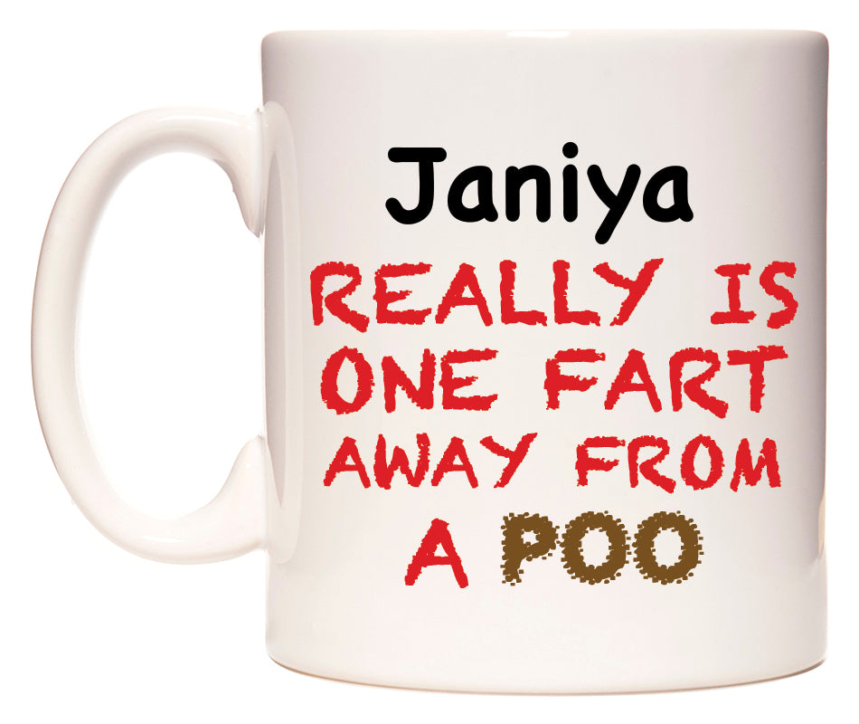 This mug features Janiya Really is ONE Fart Away from A Poo