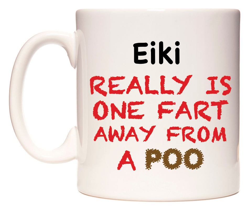 This mug features Eiki Really is ONE Fart Away from A Poo