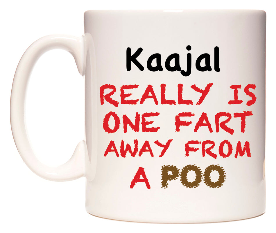 This mug features Kaajal Really is ONE Fart Away from A Poo
