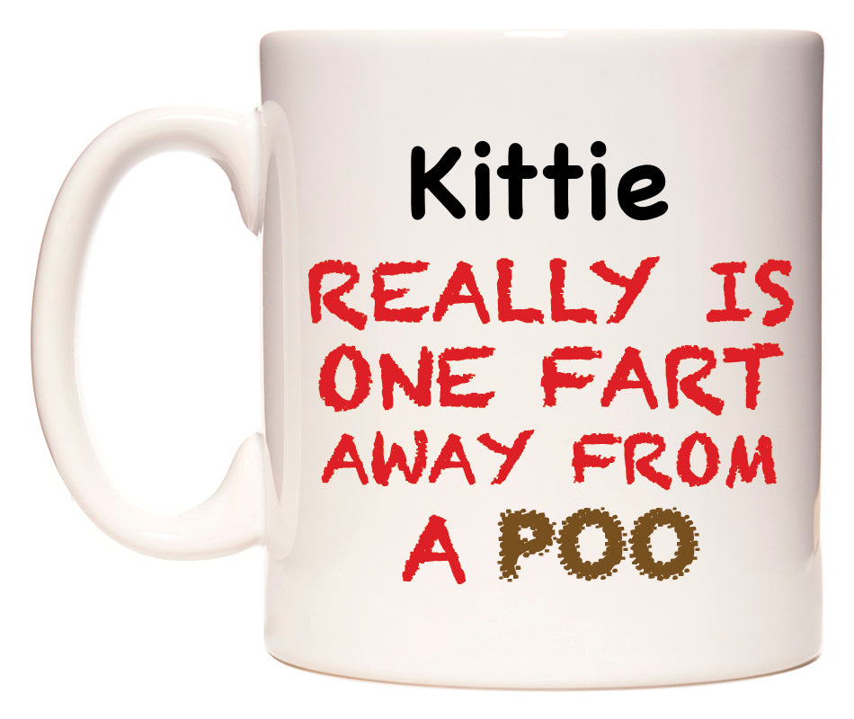 This mug features Kittie Really is ONE Fart Away from A Poo