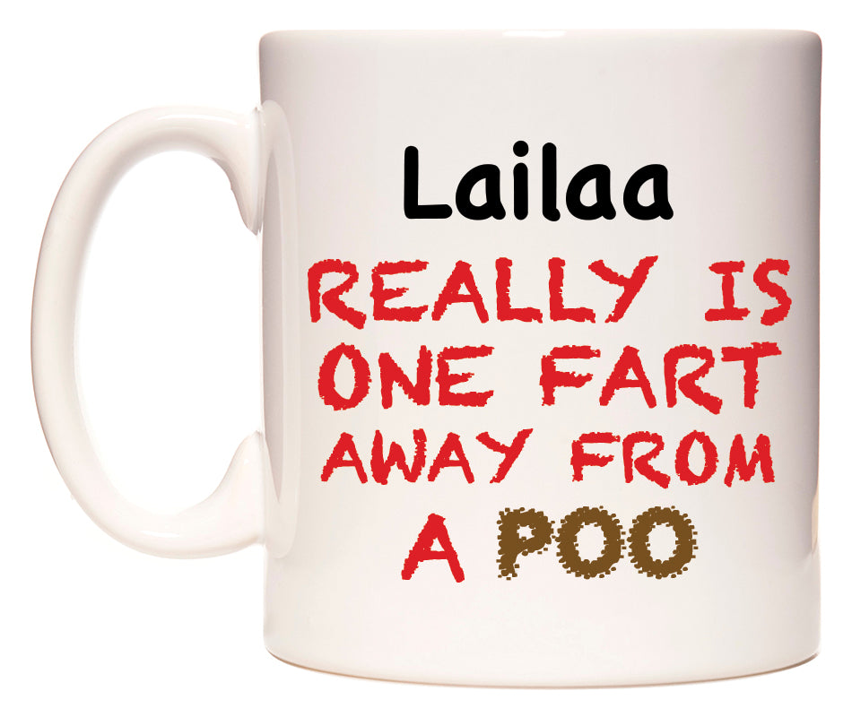 This mug features Lailaa Really is ONE Fart Away from A Poo