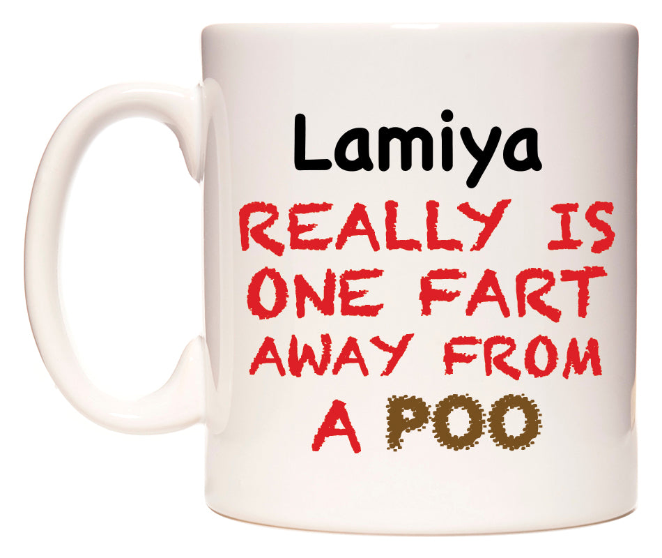 This mug features Lamiya Really is ONE Fart Away from A Poo