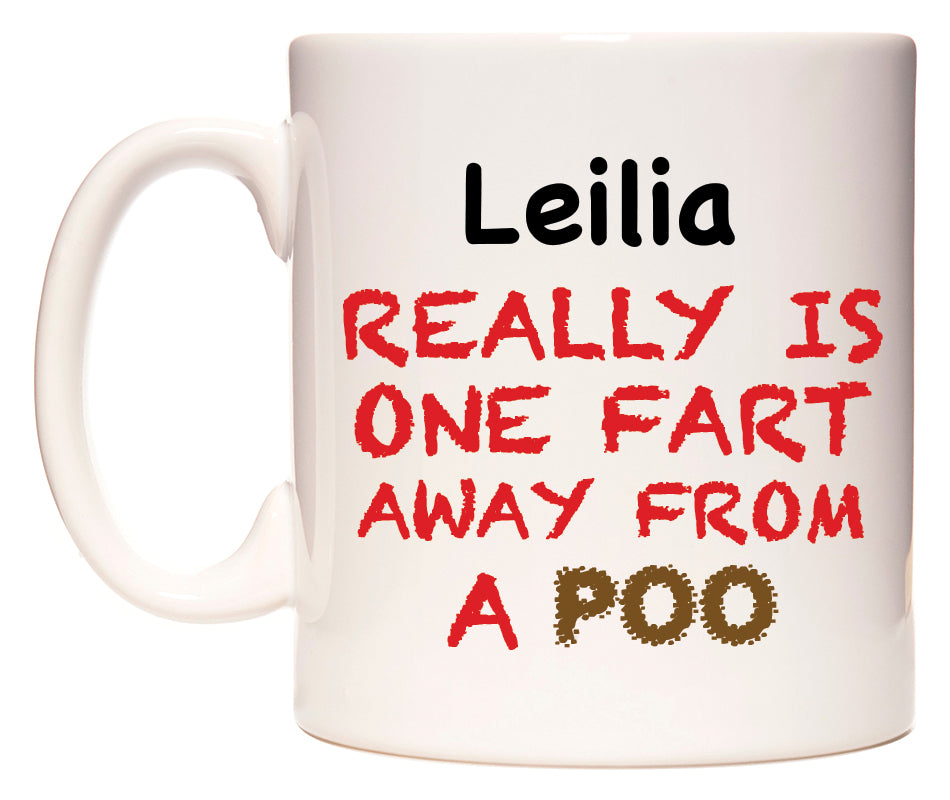 This mug features Leilia Really is ONE Fart Away from A Poo