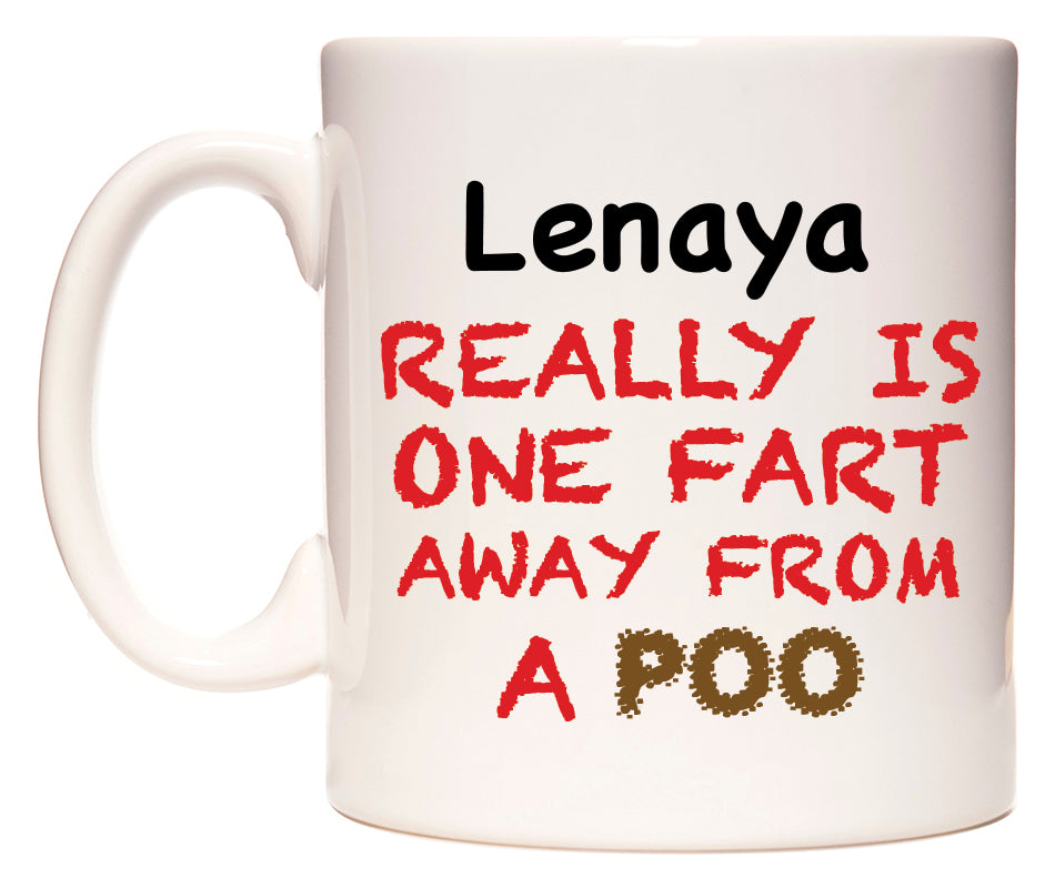 This mug features Lenaya Really is ONE Fart Away from A Poo
