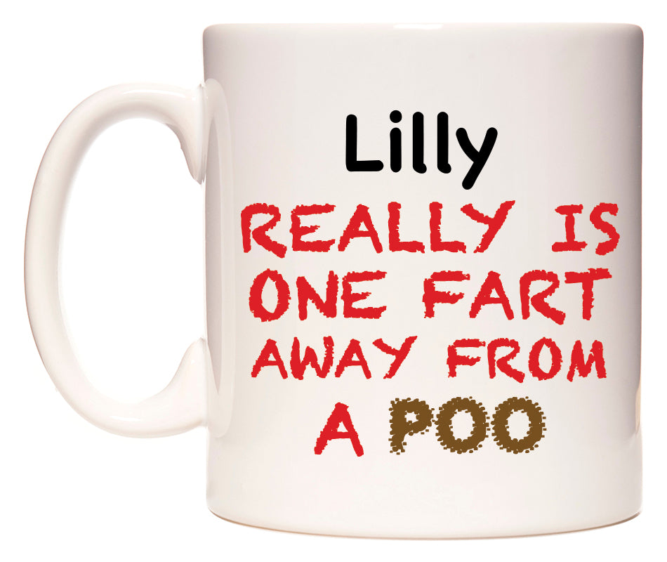 This mug features Lilly Really is ONE Fart Away from A Poo