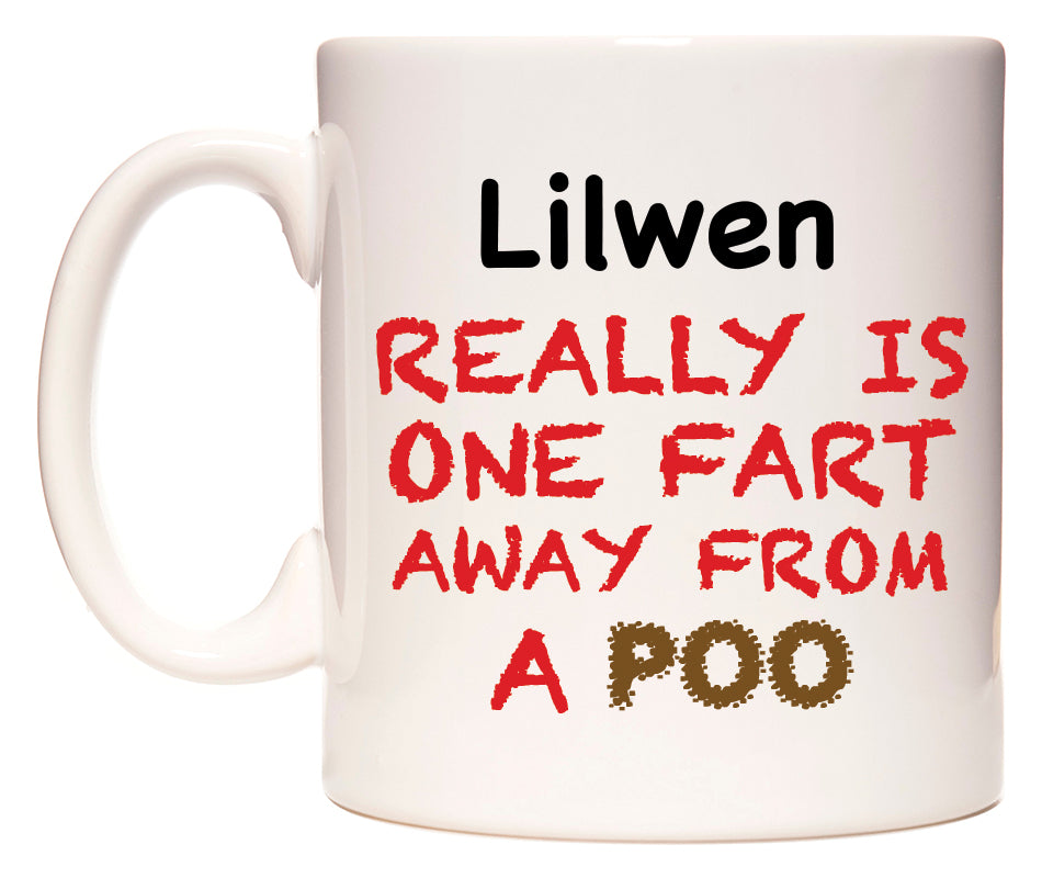This mug features Lilwen Really is ONE Fart Away from A Poo