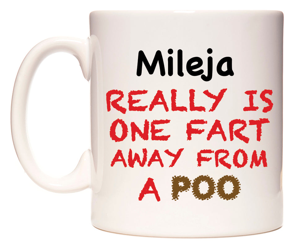 This mug features Mileja Really is ONE Fart Away from A Poo