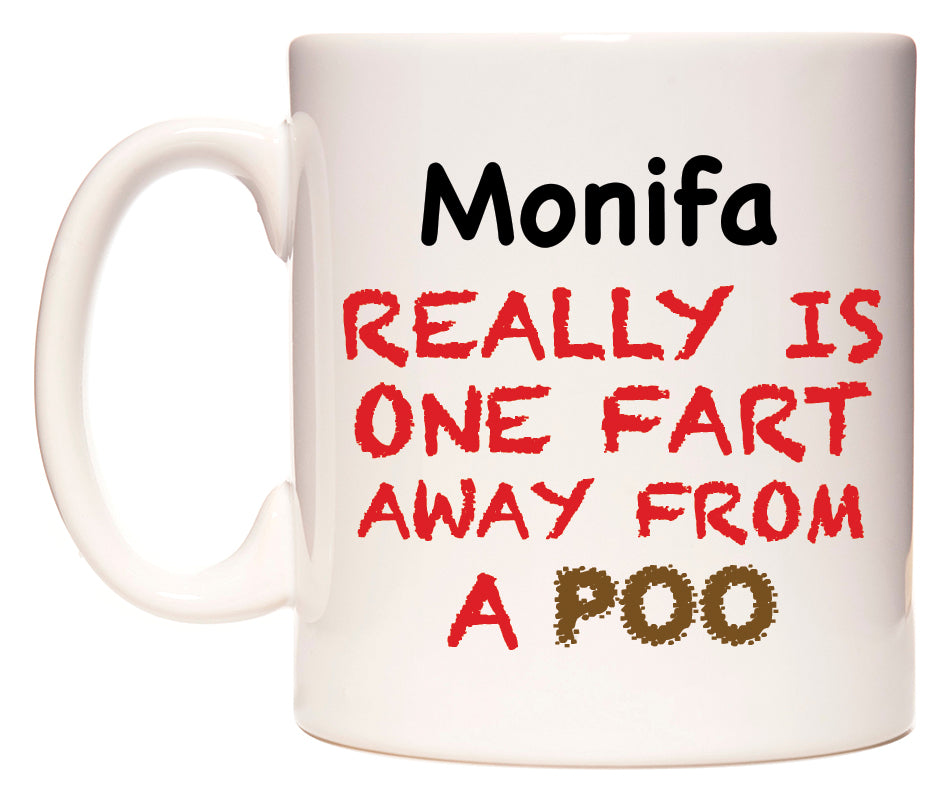 This mug features Monifa Really is ONE Fart Away from A Poo