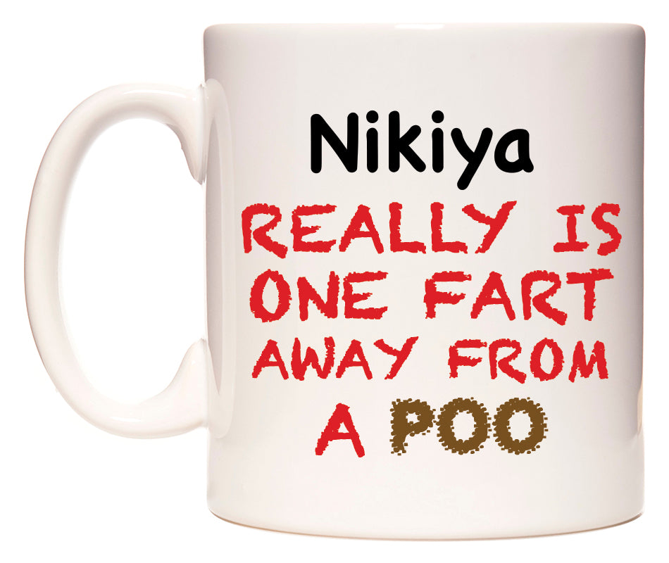 This mug features Nikiya Really is ONE Fart Away from A Poo