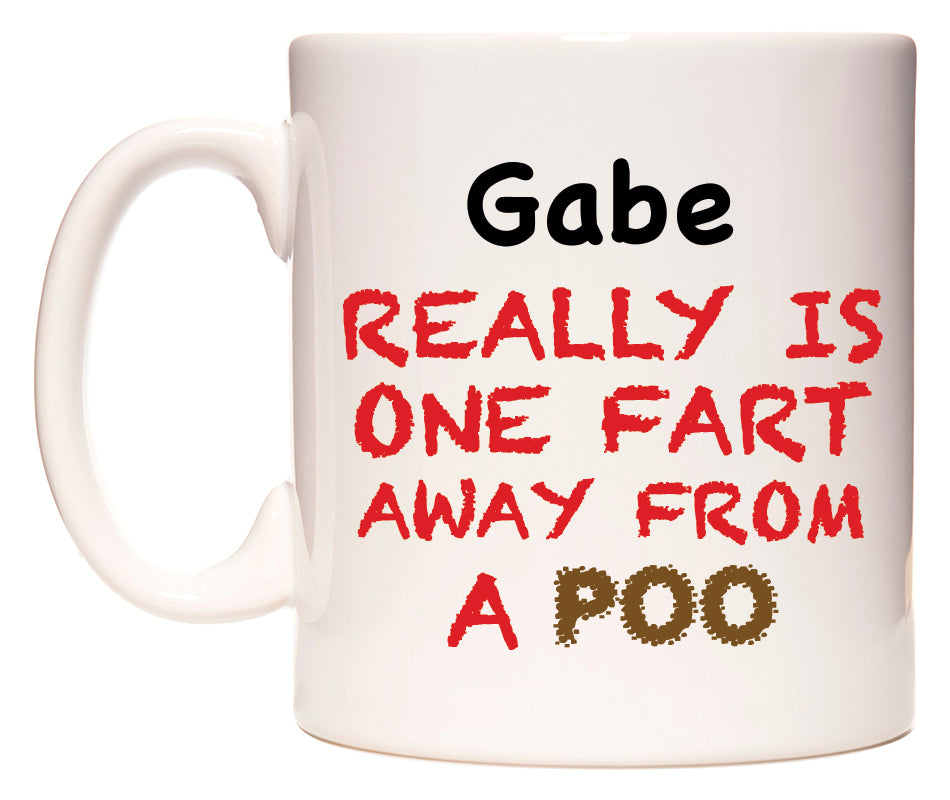 This mug features Gabe Really is ONE Fart Away from A Poo
