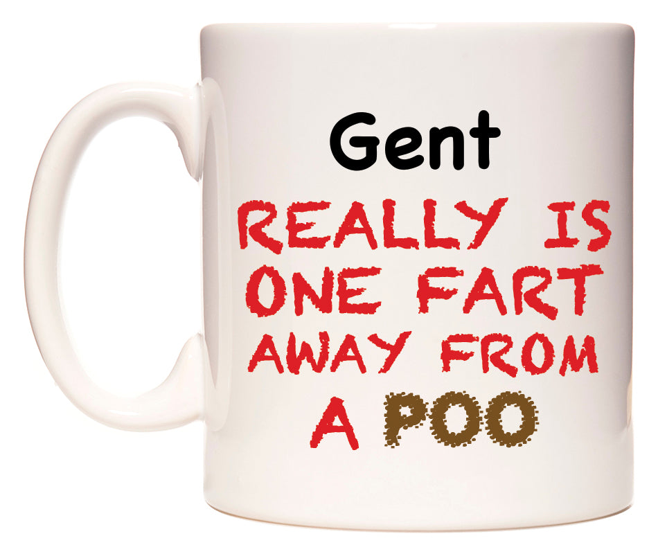 This mug features Gent Really is ONE Fart Away from A Poo