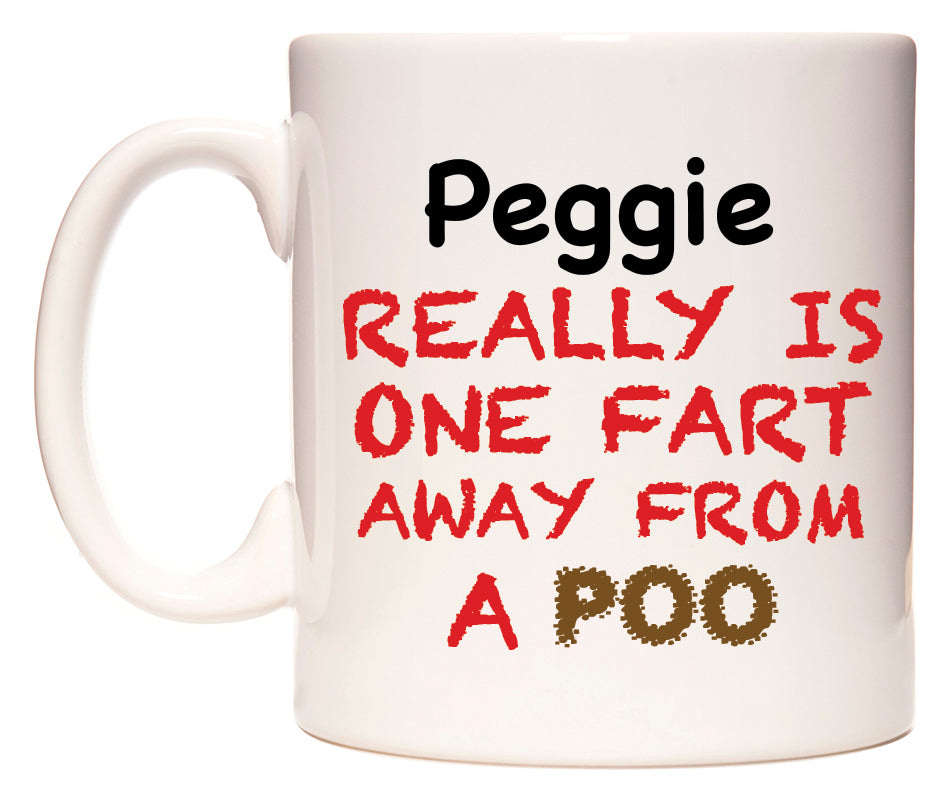 This mug features Peggie Really is ONE Fart Away from A Poo
