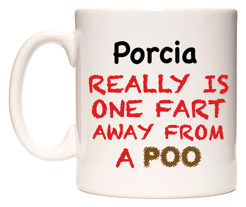 This mug features Porcia Really is ONE Fart Away from A Poo