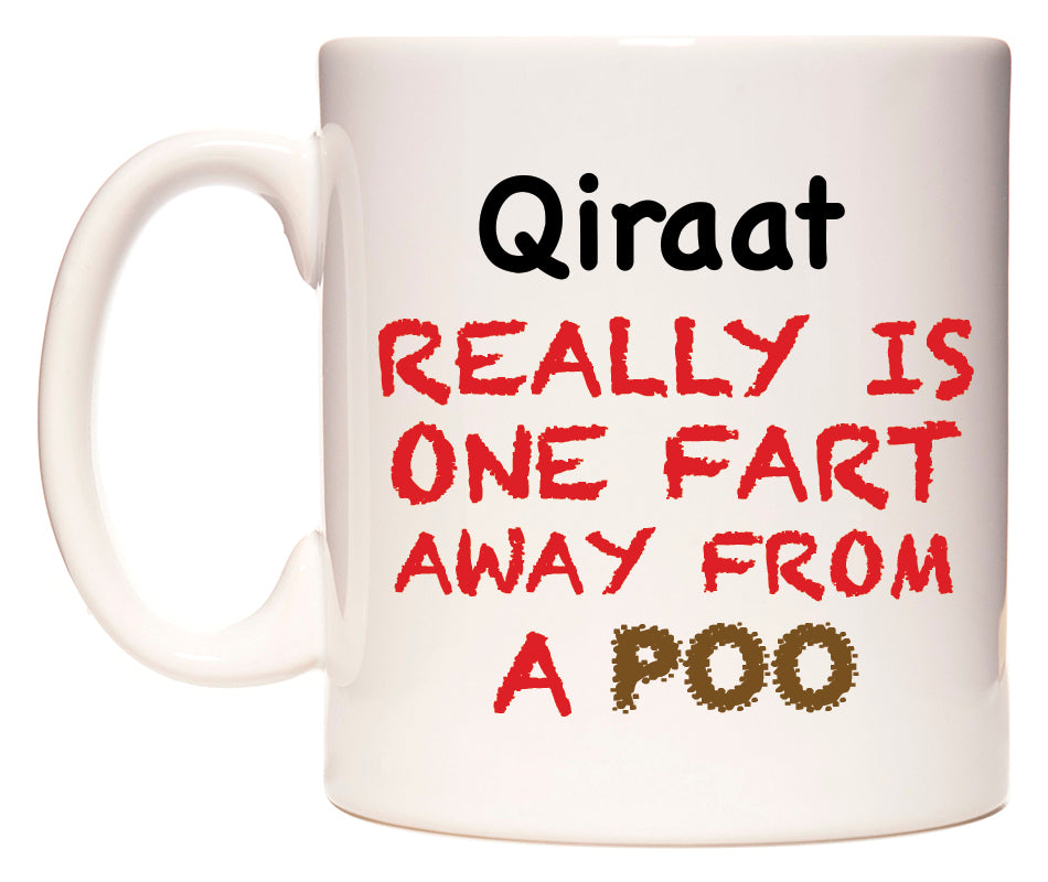 This mug features Qiraat Really is ONE Fart Away from A Poo