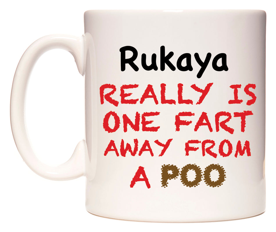 This mug features Rukaya Really is ONE Fart Away from A Poo
