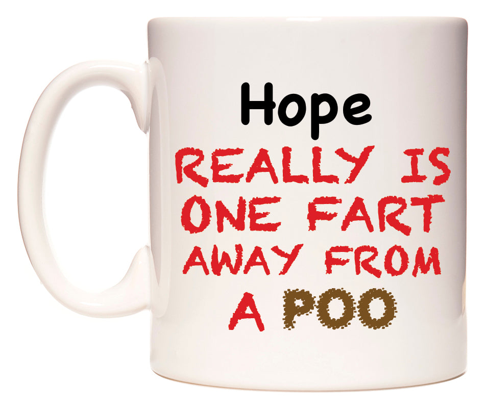 This mug features Hope Really is ONE Fart Away from A Poo
