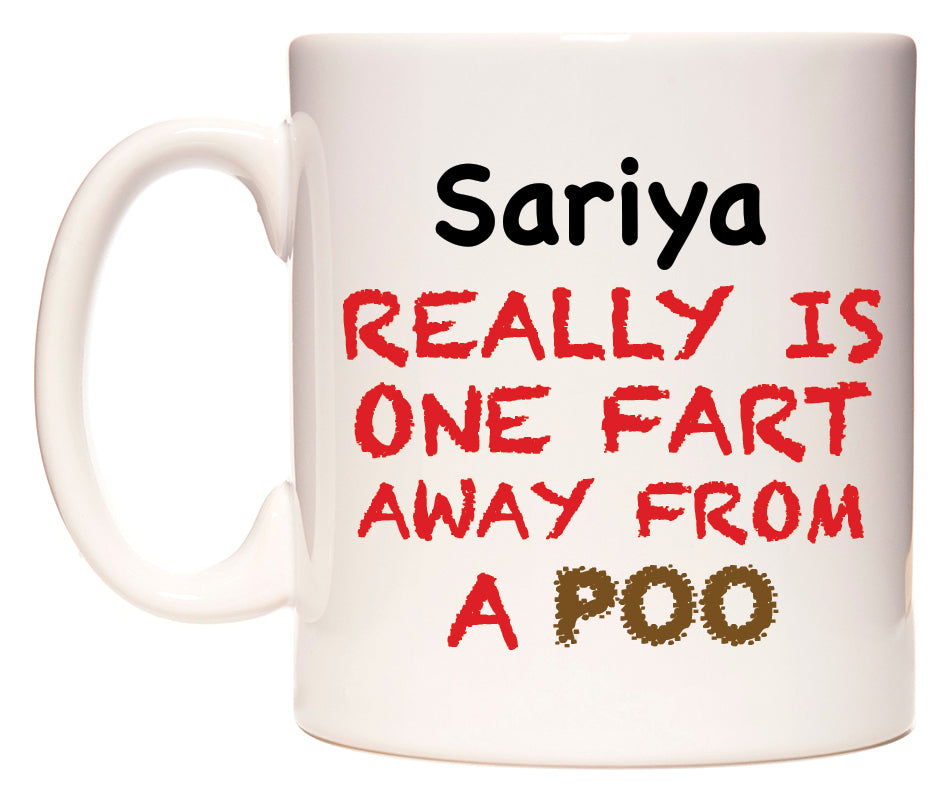 This mug features Sariya Really is ONE Fart Away from A Poo