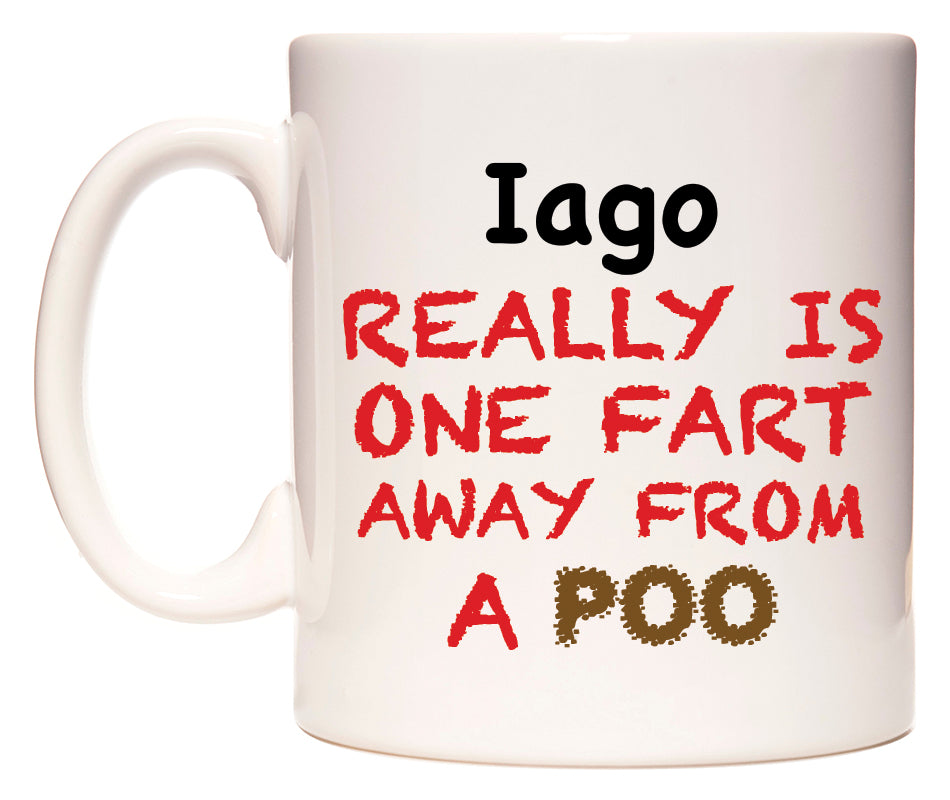 This mug features Iago Really is ONE Fart Away from A Poo
