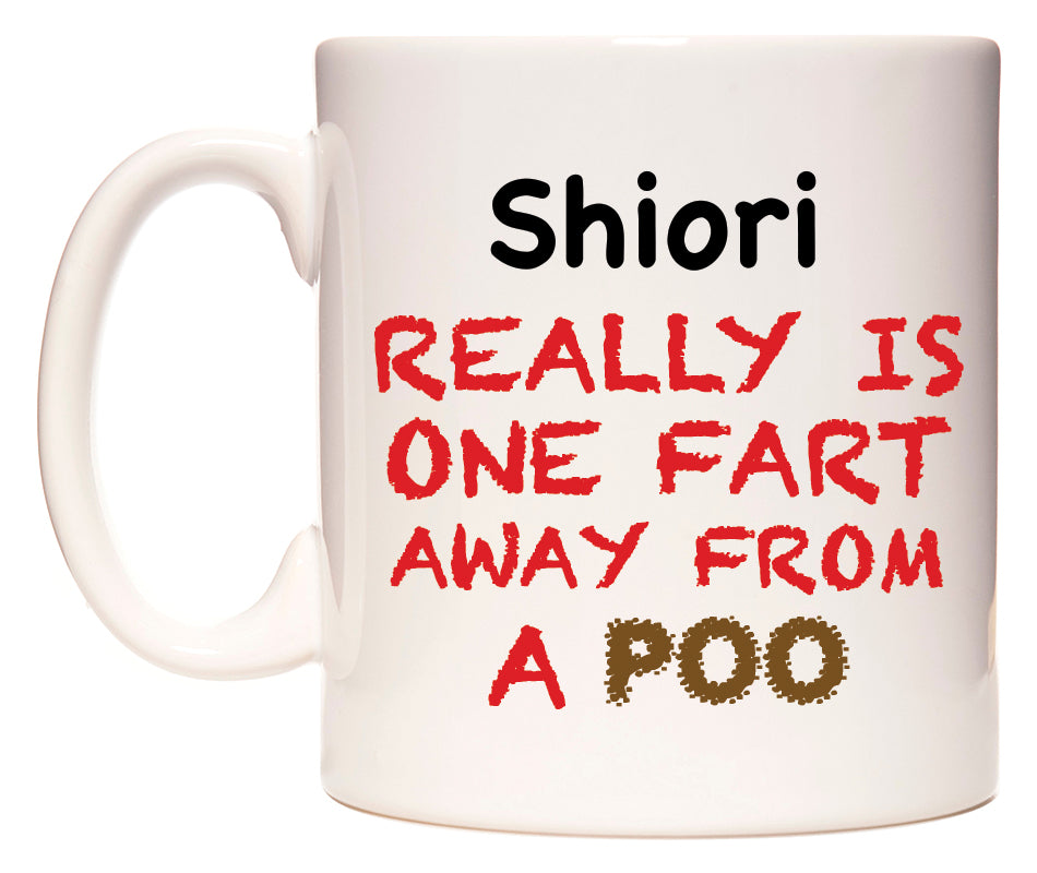 This mug features Shiori Really is ONE Fart Away from A Poo