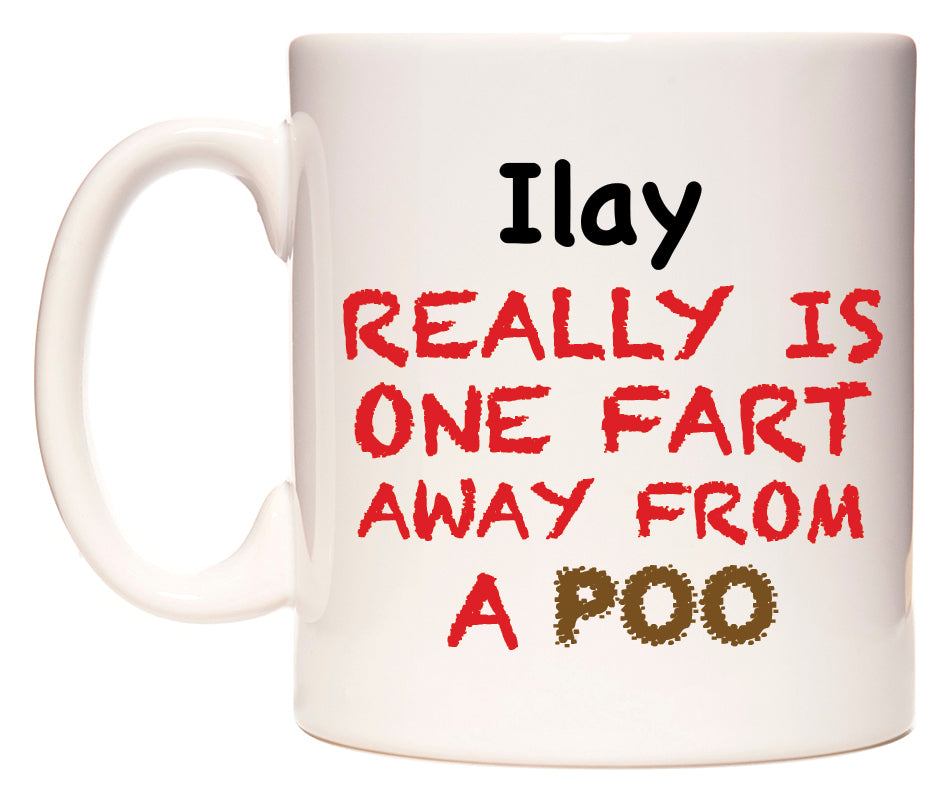 This mug features Ilay Really is ONE Fart Away from A Poo