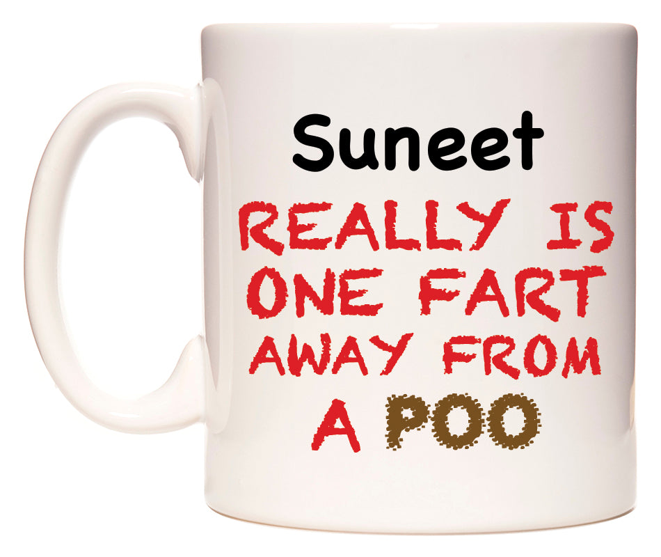 This mug features Suneet Really is ONE Fart Away from A Poo