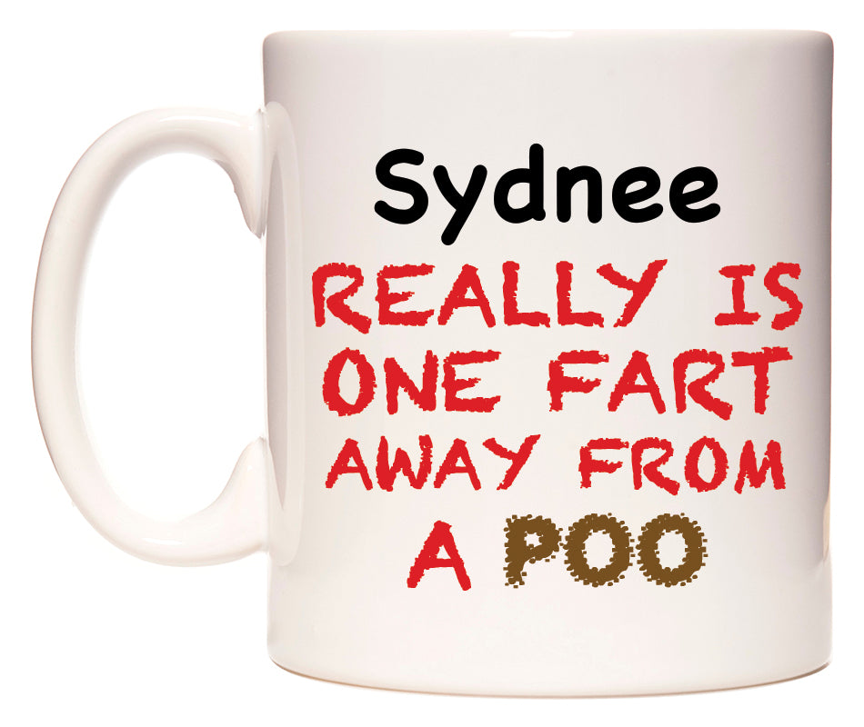 This mug features Sydnee Really is ONE Fart Away from A Poo