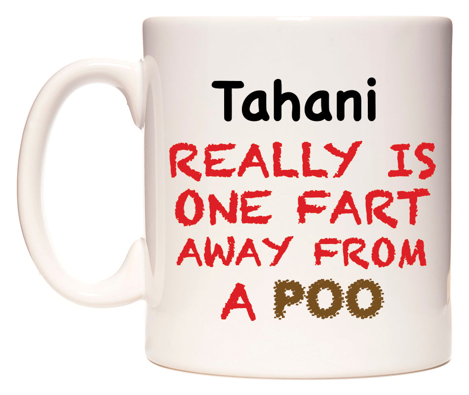 This mug features Tahani Really is ONE Fart Away from A Poo