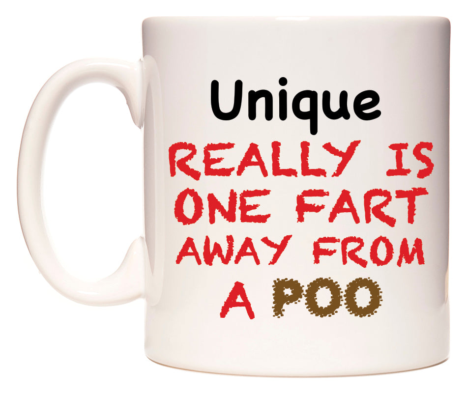 This mug features Unique Really is ONE Fart Away from A Poo