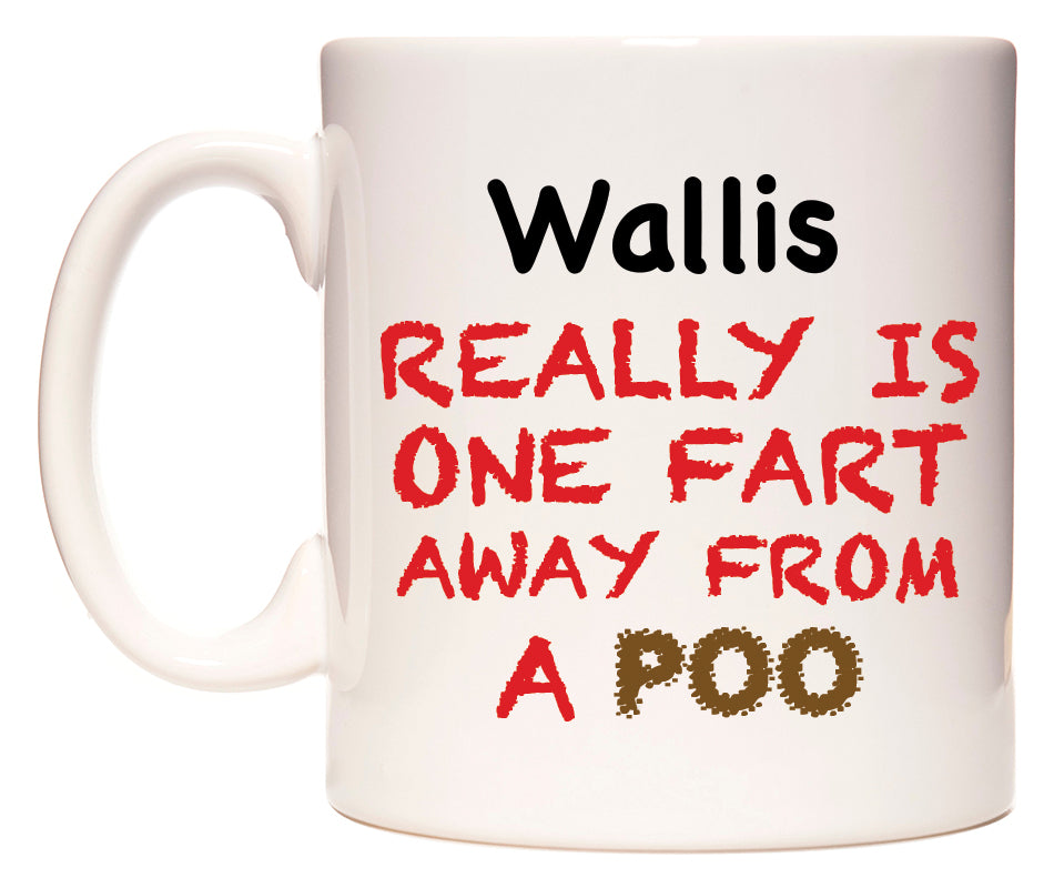 This mug features Wallis Really is ONE Fart Away from A Poo