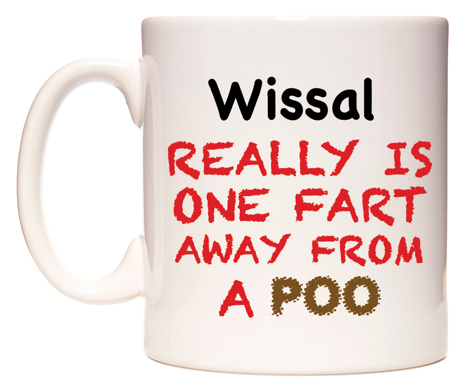 This mug features Wissal Really is ONE Fart Away from A Poo