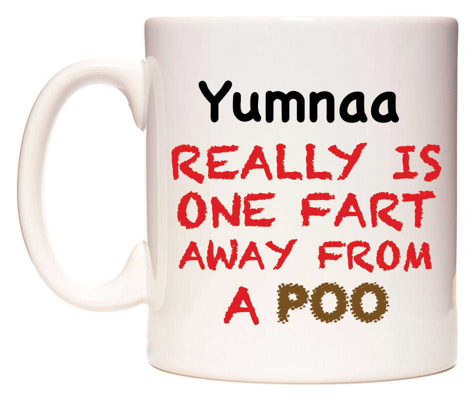 This mug features Yumnaa Really is ONE Fart Away from A Poo