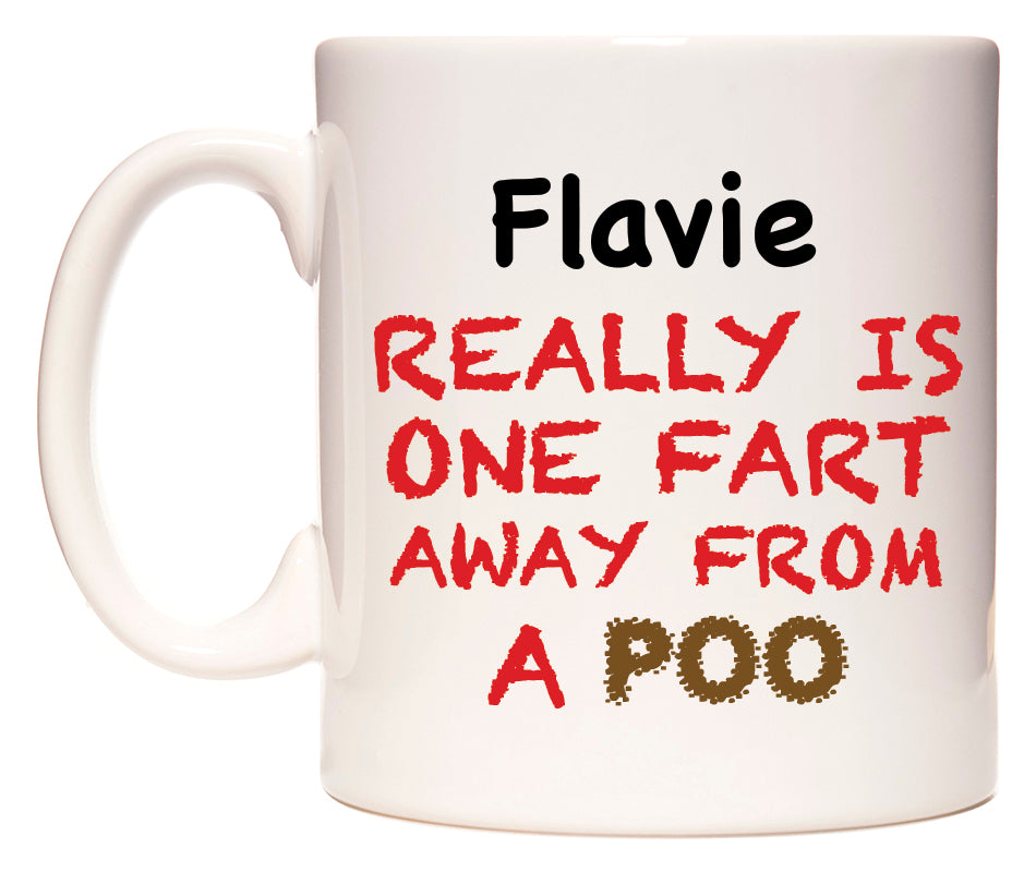 This mug features Flavie Really is ONE Fart Away from A Poo