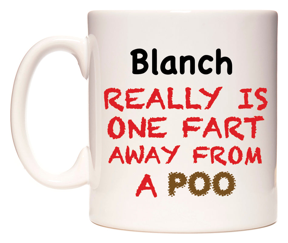 This mug features Blanch Really is ONE Fart Away from A Poo