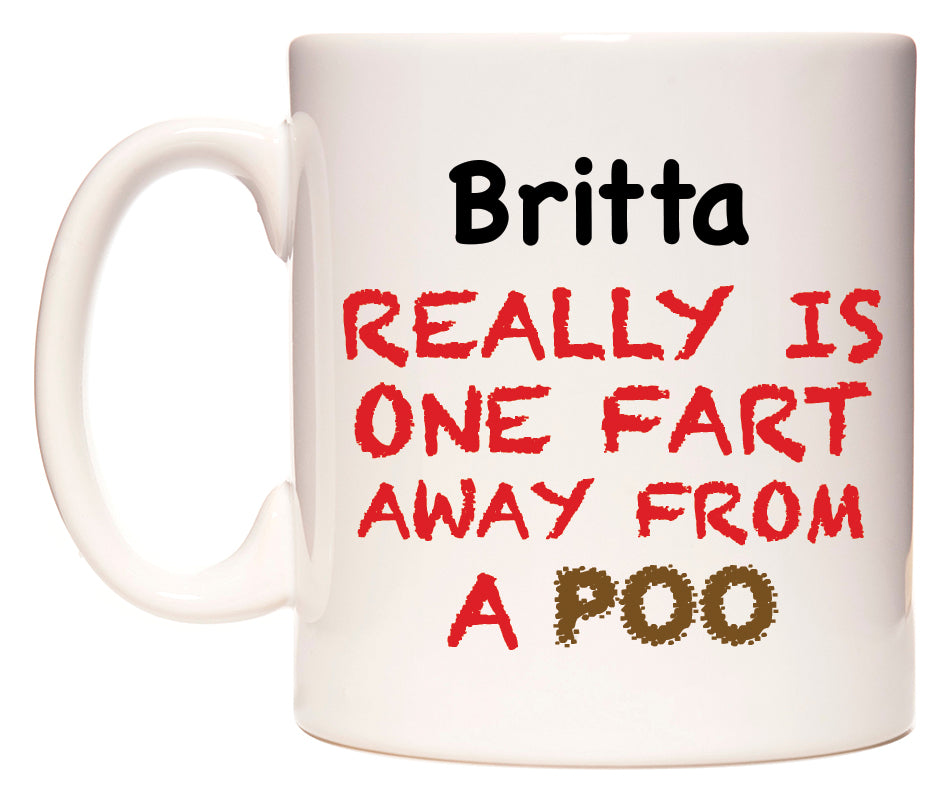 This mug features Britta Really is ONE Fart Away from A Poo