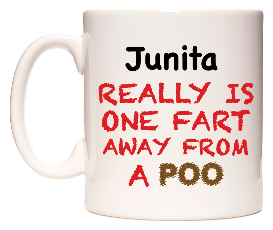 This mug features Junita Really is ONE Fart Away from A Poo