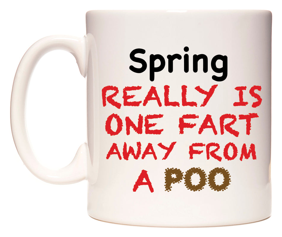 This mug features Spring Really is ONE Fart Away from A Poo