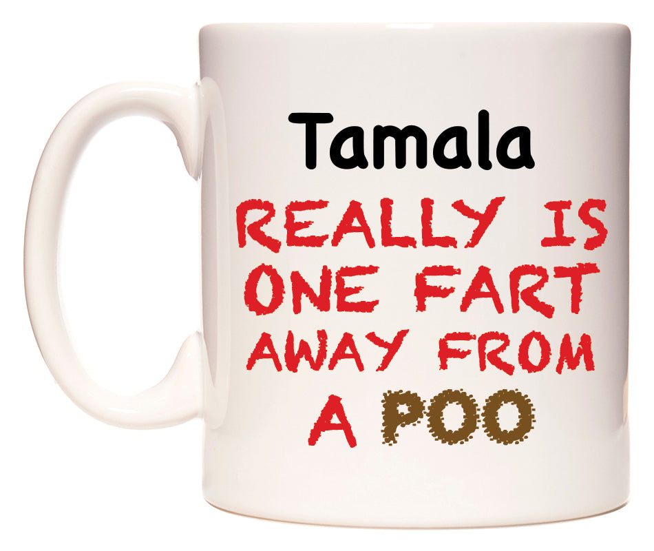 This mug features Tamala Really is ONE Fart Away from A Poo