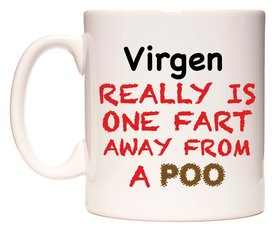 This mug features Virgen Really is ONE Fart Away from A Poo