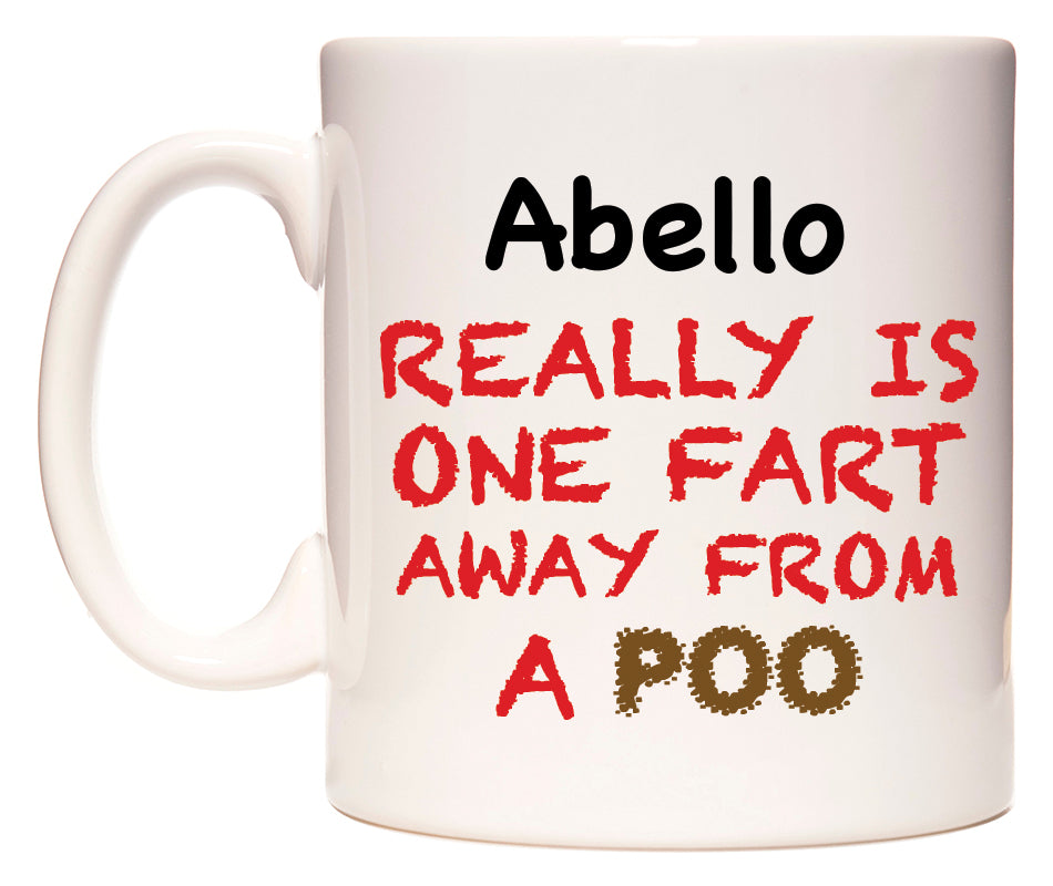 This mug features Abello Really is ONE Fart Away from A Poo