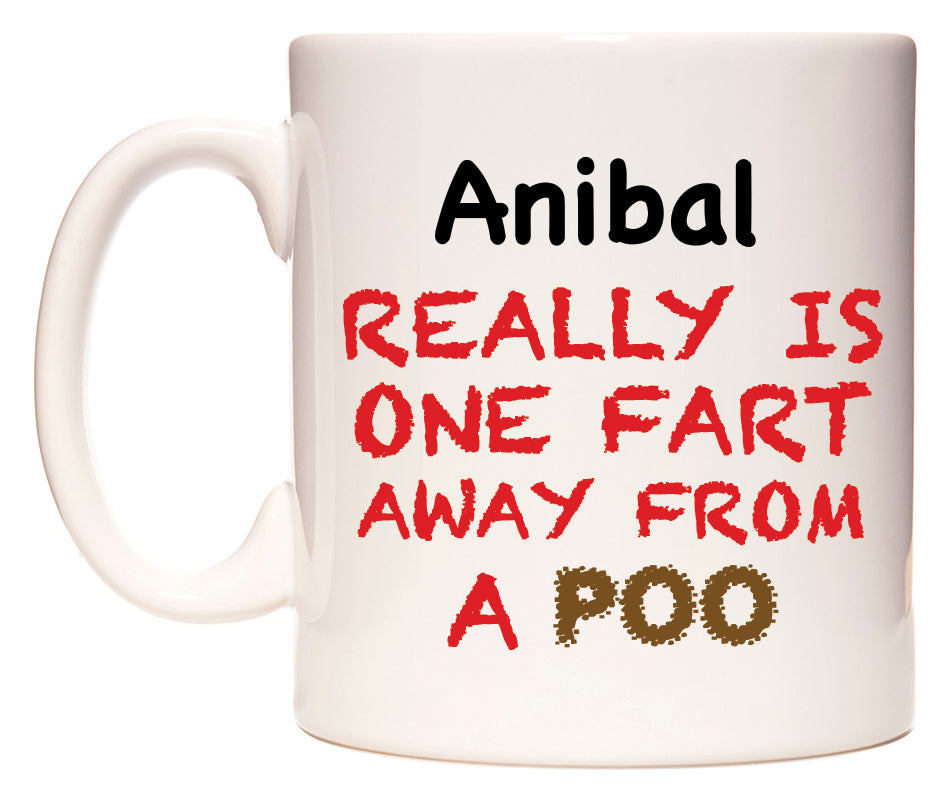 This mug features Anibal Really is ONE Fart Away from A Poo