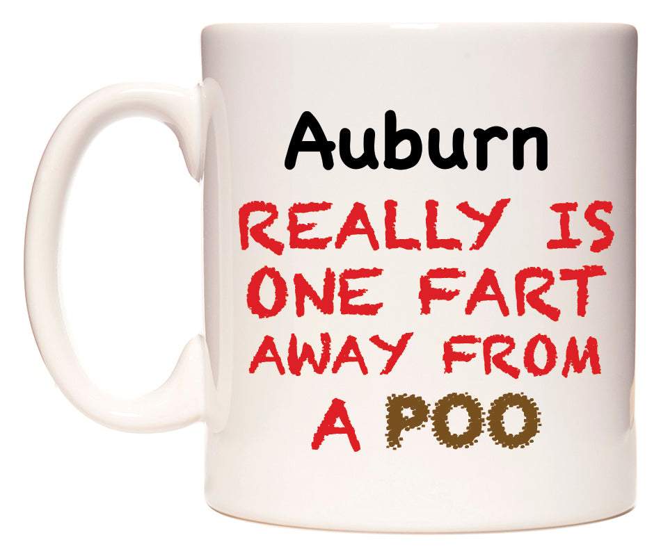 This mug features Auburn Really is ONE Fart Away from A Poo