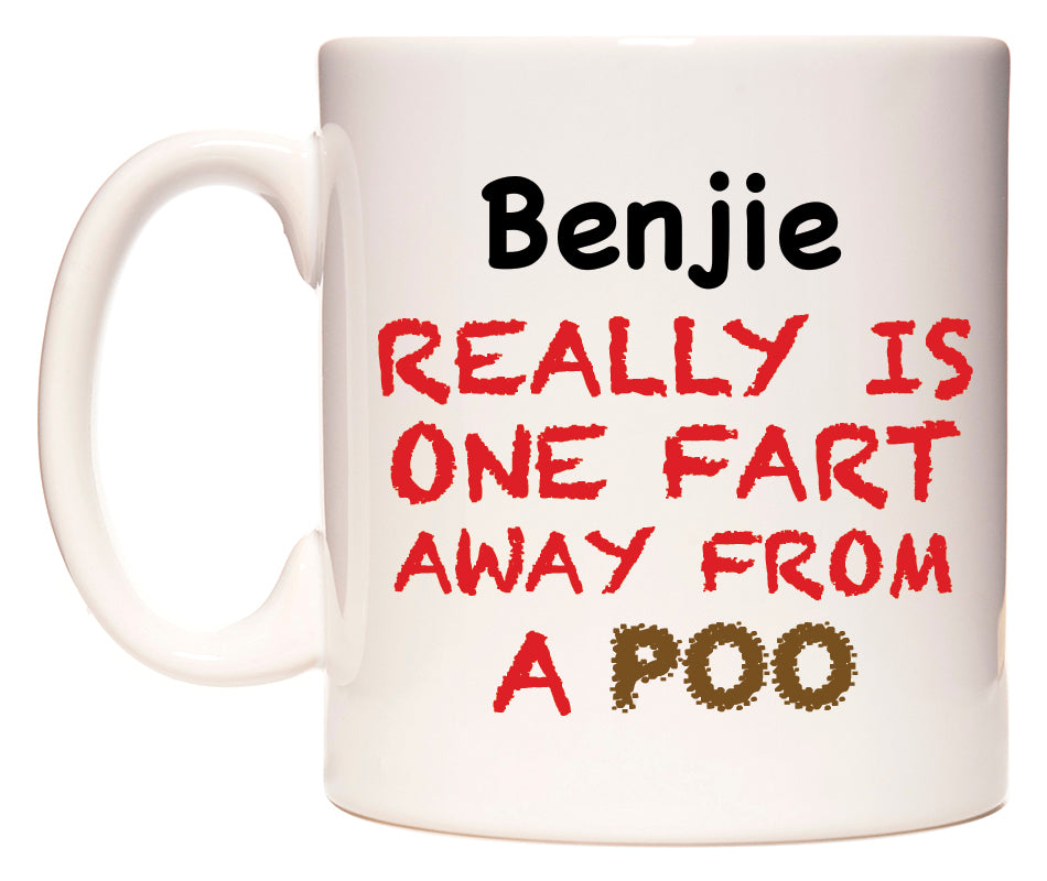 This mug features Benjie Really is ONE Fart Away from A Poo
