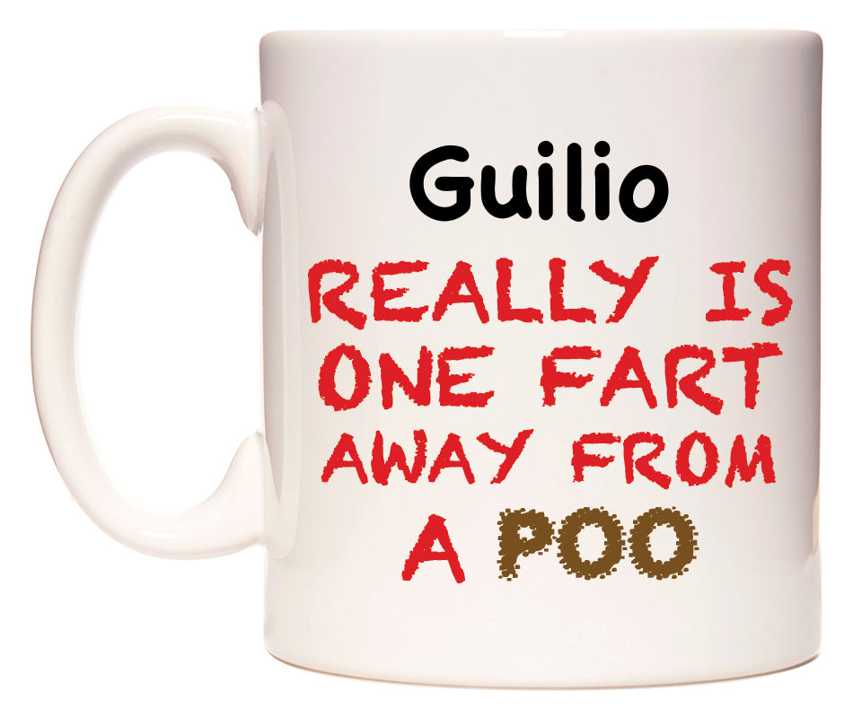 This mug features Guilio Really is ONE Fart Away from A Poo