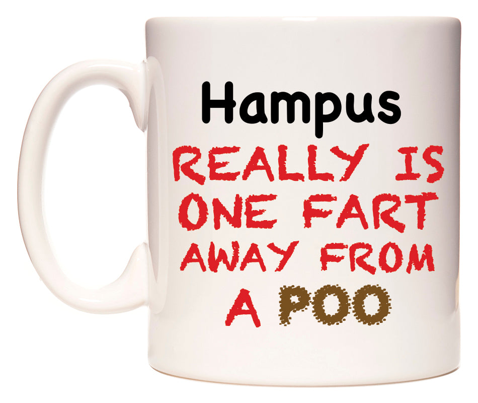 This mug features Hampus Really is ONE Fart Away from A Poo