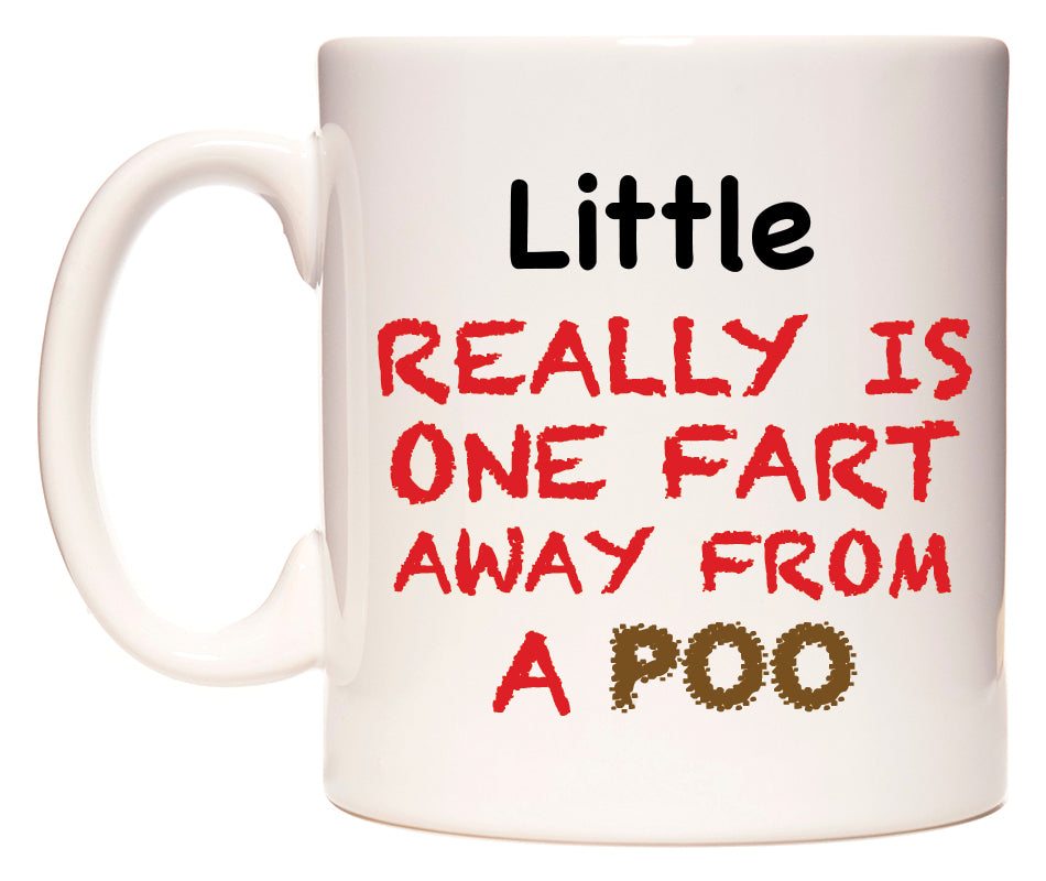 This mug features Little Really is ONE Fart Away from A Poo