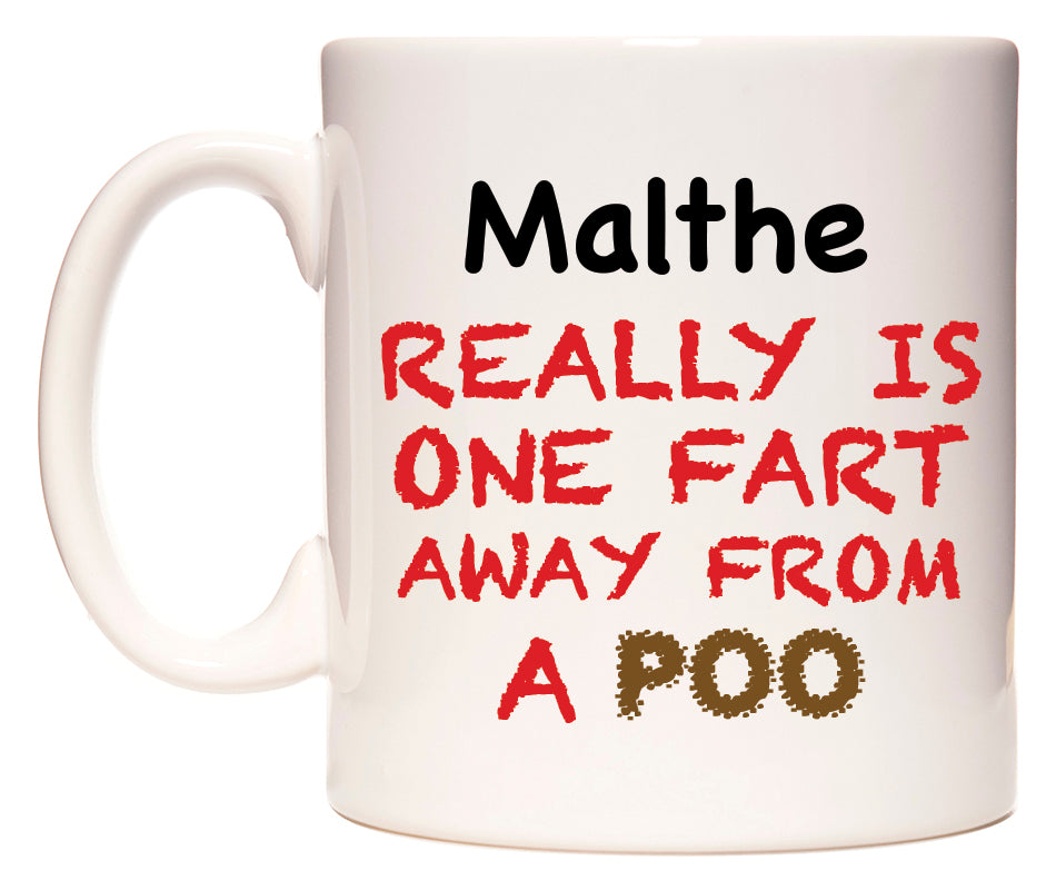 This mug features Malthe Really is ONE Fart Away from A Poo